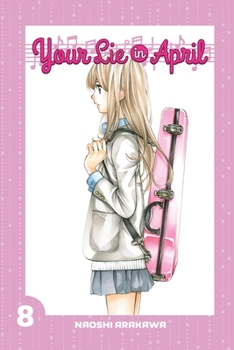 Your Lie in April, Vol. 8 - Book #8 of the  / Shigatsu wa kimi no uso