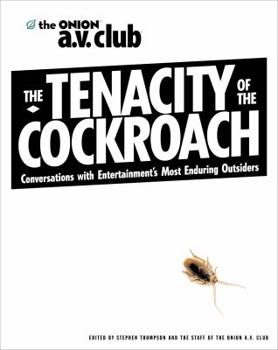Paperback The Tenacity of the Cockroach: Conversations with Entertainment's Most Enduring Outsiders Book
