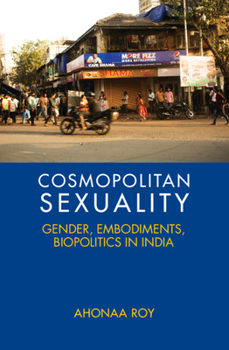 Cosmopolitan Sexuality: The Anthropology of Hijras in Contemporary India