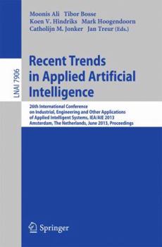 Paperback Recent Trends in Applied Artificial Intelligence: 26th International Conference on Industrial, Engineering and Other Applications of Applied Intellige Book