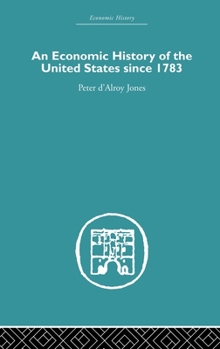 Hardcover An Economic History of the United States Since 1783 Book
