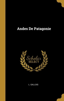 Hardcover Andes De Patagonie [French] Book