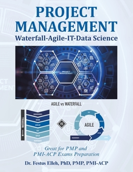 Paperback Project Management Waterfall-Agile-It-Data Science: Great for Pmp and Pmi-Acp Exams Preparation Book