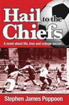 Paperback Hail to the Chiefs: A Novel about Love, Life and College Soccer Book