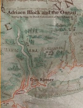 Paperback Adriaen Block and the Onrust: Setting the Stage for Dutch Colonization of North America Book