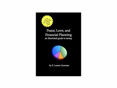 Paperback Peace, Love, and Financial Planning: An Illustrated Guide to Money Book