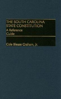 Hardcover The South Carolina State Constitution: A Reference Guide (Reference Guides to the State Constitutions of the United States, 43) Book