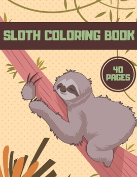 Paperback Sloth Coloring Book: For Kids Teens Relaxation Animal Funny Stress Adults Book