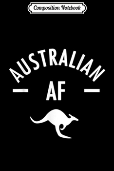 Paperback Composition Notebook: Australian AF Down Under Australia - Aussie Journal/Notebook Blank Lined Ruled 6x9 100 Pages Book
