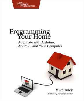 Paperback Programming Your Home: Automate with Arduino, Android, and Your Computer Book