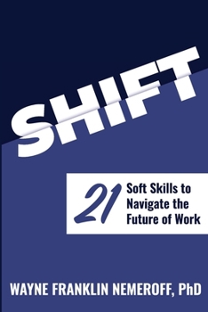 SHIFT: 21 Soft Skills to Navigate the Future of Work