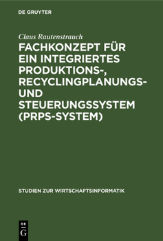 Hardcover Fachkonzept Für Ein Integriertes Produktions-, Recyclingplanungs- Und Steuerungssystem (Prps-System) [German] Book