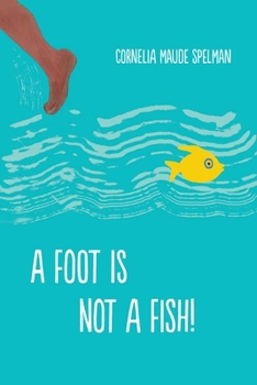 Paperback A Foot Is Not a Fish! Book