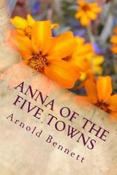 Anna of the Five Towns - Book #2 of the Five Towns