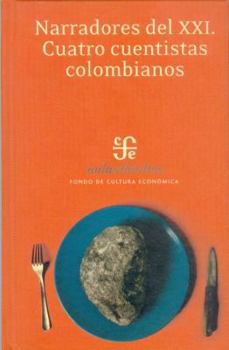 Hardcover Narradores del XXI: Cuatro Cuentistas Colombianos [Spanish] Book
