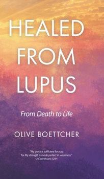 Hardcover Healed from Lupus: From Death to Life Book