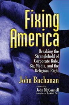 Paperback Fixing America: Breaking the Stranglehold of Corporate Rule, Big Media, and the Religious Right Book