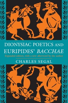 Paperback Dionysiac Poetics and Euripides' Bacchae: Expanded Edition Book