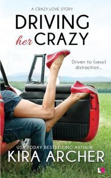 Driving Her Crazy - Book #1 of the Crazy Love