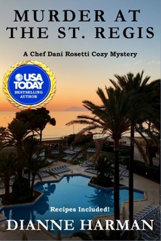 Murder at the St. Regis: A Chef Dani Rosetti Cozy Mystery - Book #1 of the Chef Dani Rosetti