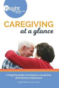 Paperback Caregiving at a Glance: A Fingertip Guide to Caring for a Loved One with Memory Impairment Book