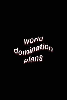 Paperback world domination plans: evil plans sarcastic humorous saying lined paper notebook Book