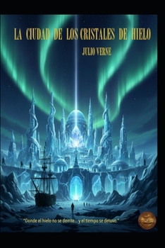 LA CIUDAD DE LOS CRISTALES DE HIELO (Spanish Edition)