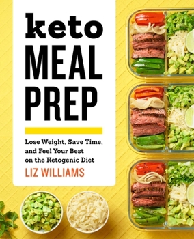 Paperback Keto Meal Prep: Lose Weight, Save Time, and Feel Your Best on the Ketogenic Diet Book