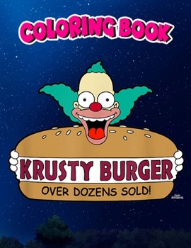 Coloring Book: The Simpsons Krusty the Clown Burger, Children Coloring Book, 100 Pages to Color