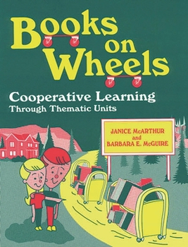 Paperback Books on Wheels: Cooperative Learning Through Thematic Units Book