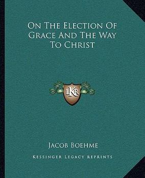 On The Election Of Grace And The Way To Christ
