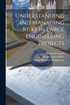 Paperback Understanding and Managing Risks in Large Engineering Projects Book