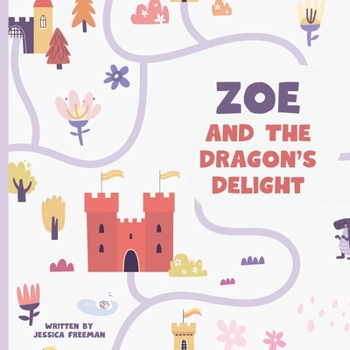 Paperback Zoe and The Dragon's Delight (Personalized Children's Book) Book