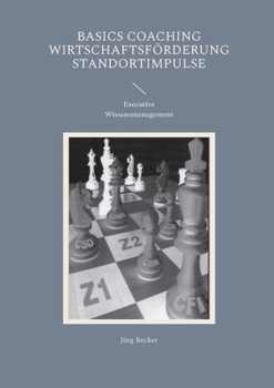 Paperback Basics Coaching Wirtschaftsförderung Standortimpulse: Executive Wissensmanagement [German] Book