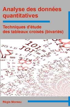 Paperback Analyse des données quantitatives: Techniques d'étude des tableaux croisés (bivariés) [French] Book