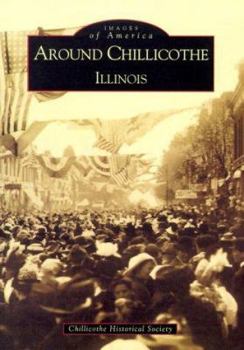 Paperback Around Chillicothe: Illinois Book