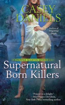 Supernatural Born Killers - Book #9 of the Pepper Martin