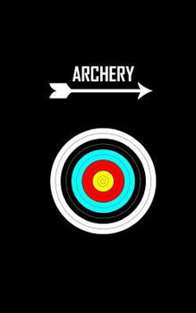 Paperback Archery: Score Keeping Small Black Notebook for Target Shooting Record, Notes, Rounds, and Distance Book