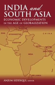 Hardcover India and South Asia: Economic Developments in the Age of Globalization Book