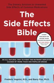 Paperback The Side Effects Bible: The Dietary Solution to Unwanted Side Effects of Common Medications Book