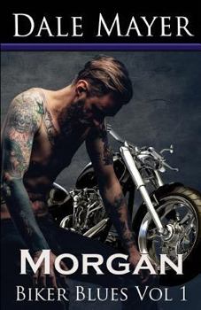 Morgan: Love Never Dies - Book #1 of the Biker Blues
