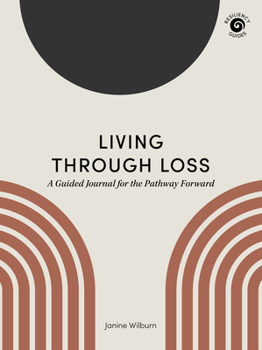 Paperback Living Through Loss: A Guided Journal for the Pathway Forward Book