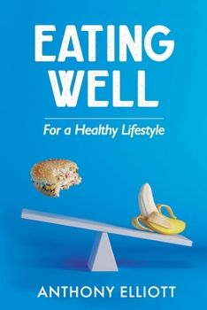 Paperback Eating Well For a Healthy Lifestyle Book