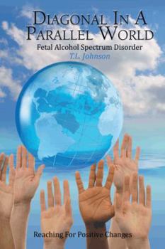 Paperback Diagonal in a Parallel World: Fetal Alcohol Spectrum Disorder Book