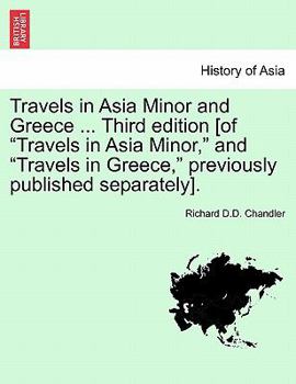 Paperback Travels in Asia Minor and Greece ... a New Edition, Vol. I Book