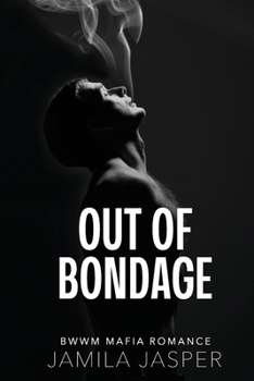 Out of Bondage: BWWM Romance Novel for Adults (Becoming A Riccardi)