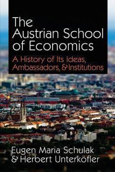 Paperback The Austrian School of Economics: A History of Its Ideas, Ambassadors, & Institutions Book