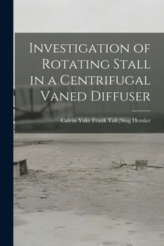 Paperback Investigation of Rotating Stall in a Centrifugal Vaned Diffuser Book
