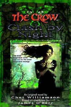 The Crow: Clash by Night - Book  of the Crow Novels