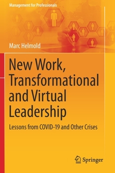 Paperback New Work, Transformational and Virtual Leadership: Lessons from Covid-19 and Other Crises Book